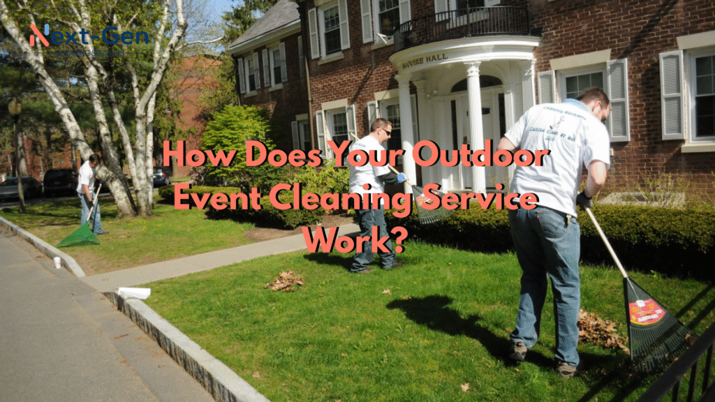 How Does Your Outdoor Event Cleaning Service Work